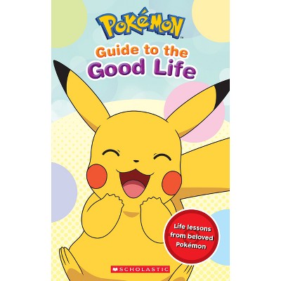 Guide to the Good Life (Pokémon) - by  Simcha Whitehill (Paperback)