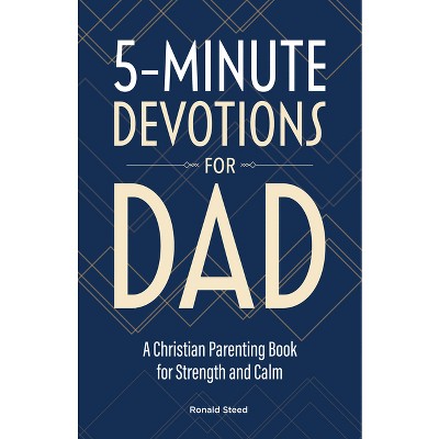 5-Minute Devotions for Dad - by  Ronald Steed (Paperback)