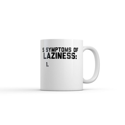 Crazy Dog 5 Symptoms Of Laziness List Mug Funny Sarcastic Graphic Novelty Coffee Cup-11oz