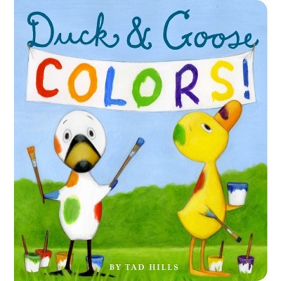 Duck & Goose Colors - by  Tad Hills (Board Book)