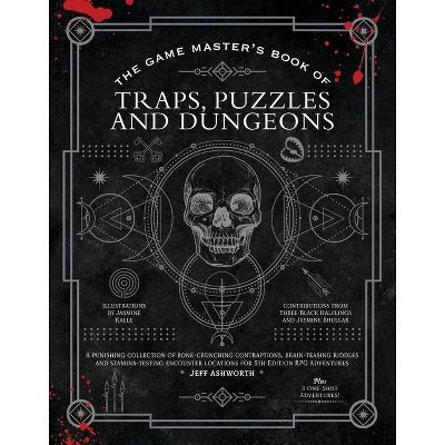 The Game Master's Book of Traps, Puzzles and Dungeons - by Jeff Ashworth (Hardcover)