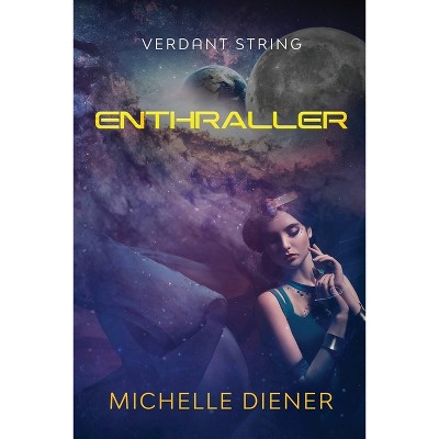 Enthraller - (Verdant String) by  Michelle Diener (Paperback)