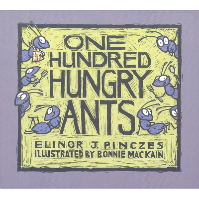 One Hundred Hungry Ants - by  Elinor J Pinczes (Paperback)
