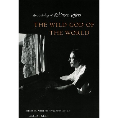 The Wild God of the World - by  Robinson Jeffers (Paperback)