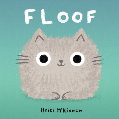 Floof - by  Heidi McKinnon (Hardcover)