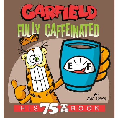 Garfield Fully Caffeinated - by  Jim Davis (Paperback)