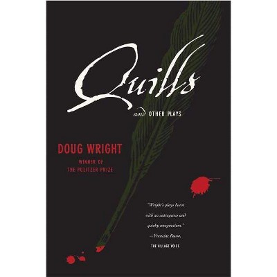 Quills and Other Plays - by  Doug Wright (Paperback)