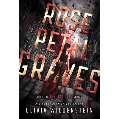 Rose Petal Graves - (Lost Clan) 2nd Edition by Olivia Wildenstein