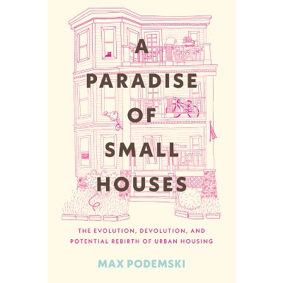 A Paradise of Small Houses - by Max Podemski