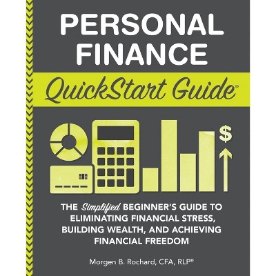 Personal Finance QuickStart Guide - (QuickStart Guides) by Morgen Rochard Cfa Cfp Rlp