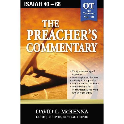The Preacher's Commentary - Vol. 18: Isaiah 40-66 - by  David L McKenna (Paperback)