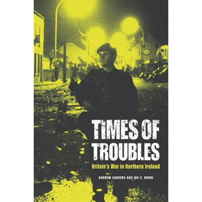 Times of Troubles - by  Andrew Sanders & Ian S Wood (Paperback)