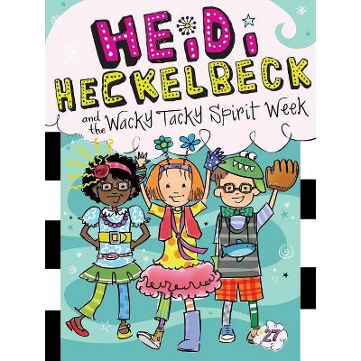 Heidi Heckelbeck and the Wacky Tacky Spirit Week - by Wanda Coven