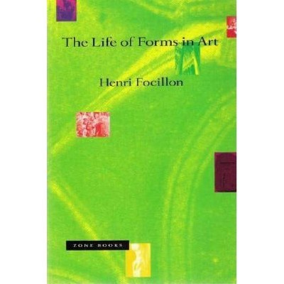 The Life of Forms in Art - by  Henri Focillon (Paperback)