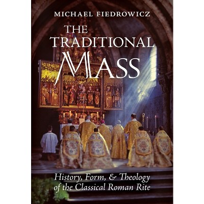 The Traditional Mass - by Michael Fiedrowicz