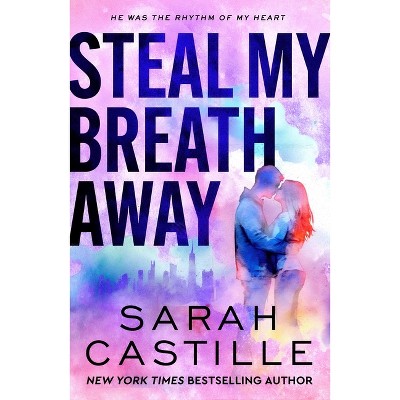 Steal My Breath Away - (Havencrest U) by  Sarah Castille (Paperback)