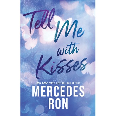 Tell Me with Kisses - by  Mercedes Ron (Paperback)