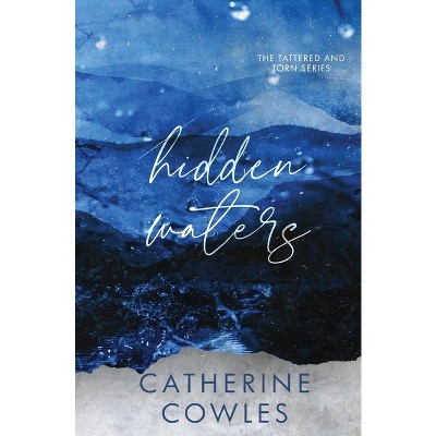 Hidden Waters - 2nd Edition by  Catherine Cowles (Paperback)