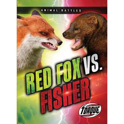 Red Fox vs. Fisher - (Animal Battles) by  Nathan Sommer (Paperback)
