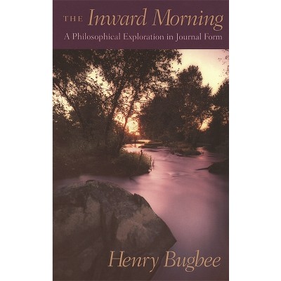 Inward Morning - by  Henry Bugbee (Paperback)