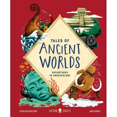 Tales of Ancient Worlds - by  Stefan Milosavljevich & Neon Squid (Hardcover)