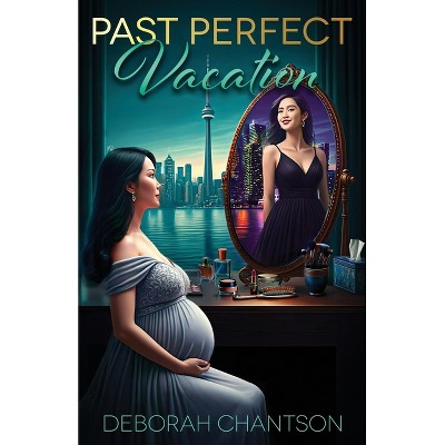 Past Perfect Vacation - by  Deborah Chantson (Paperback)