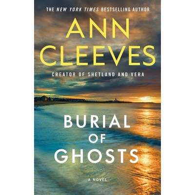 Burial of Ghosts - by  Ann Cleeves (Paperback)