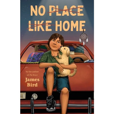 No Place Like Home - by  James Bird (Paperback)