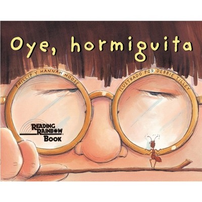 Oye, Hormiguita (Hey, Little Ant Spanish Edition) - by  Phillip Hoose & Hannah Hoose (Paperback)