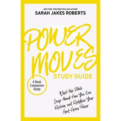 Power Moves Study Guide - by  Sarah Jakes Roberts (Paperback)