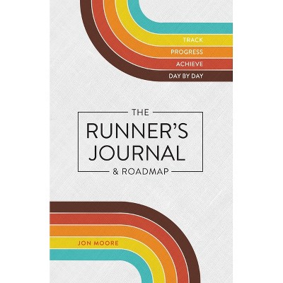 The Runner's Journal & Roadmap - by  Jon Moore (Paperback)