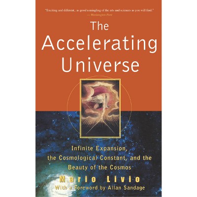 The Accelerating Universe - by  Mario Livio (Paperback)