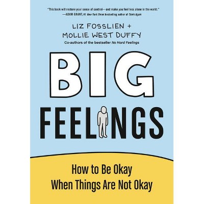 Big Feelings - by  Liz Fosslien & Mollie West Duffy (Hardcover)