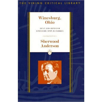 Winesburg, Ohio - (Viking Critical Library) by  Sherwood Anderson (Paperback)