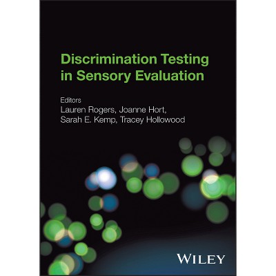 Discrimination Testing in Sensory Evaluation - by  Lauren Rogers & Joanne Hort & Sarah E Kemp & Tracey Hollowood (Hardcover)