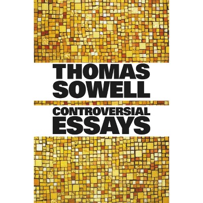 Controversial Essays - by  Thomas Sowell (Paperback)