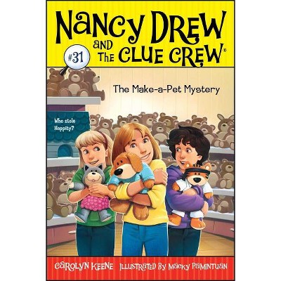 The Make-A-Pet Mystery - (Nancy Drew & the Clue Crew) by  Carolyn Keene (Paperback)