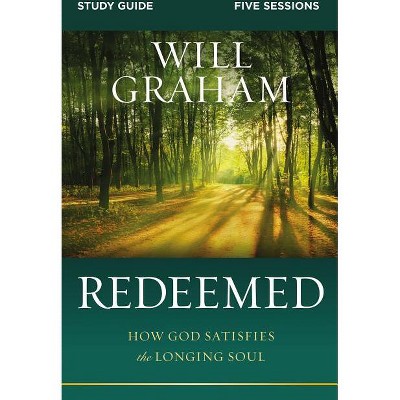 Redeemed Bible Study Guide - by  Will Graham (Paperback)