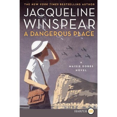 A Dangerous Place - (Maisie Dobbs) Large Print by  Jacqueline Winspear (Paperback)