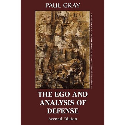 Ego and Analysis of Defense - 2nd Edition by  Paul Gray (Paperback)
