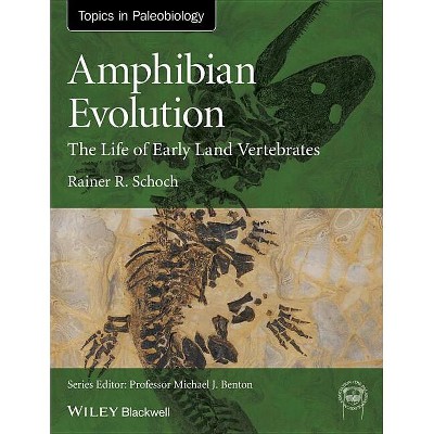 Amphibian Evolution - (Topa Topics in Paleobiology) by  Rainer R Schoch (Paperback)