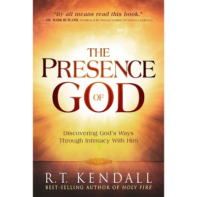The Presence of God - by  R T Kendall (Paperback)