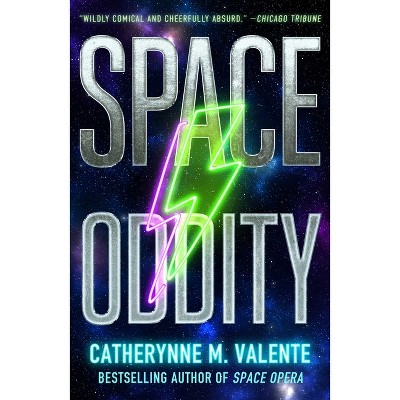 Space Oddity - (Space Opera, the) by Catherynne M Valente