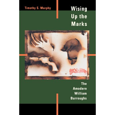 Wising Up the Marks - by  Timothy S Murphy (Paperback)