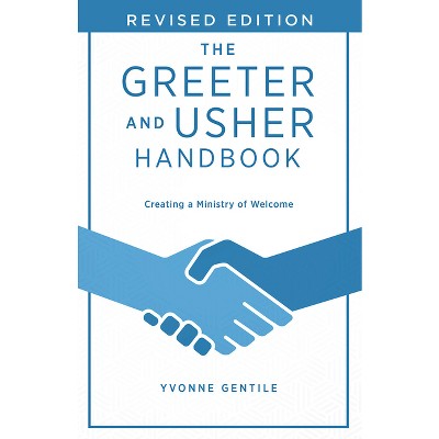 The Greeter and Usher Handbook - Revised Edition - by  Yvonne Gentile (Paperback)