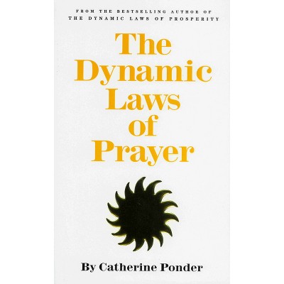 The Dynamic Laws of Prayer - 2nd Edition by  Catherine Ponder (Paperback)