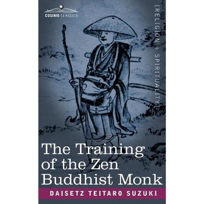 The Training of the Zen Buddhist Monk - by  Daisetz Teitaro Suzuki (Paperback)