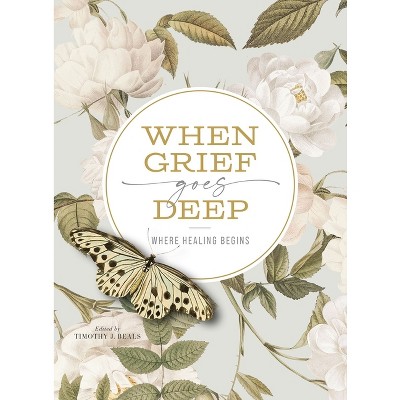 When Grief Goes Deep - by  Timothy Beals (Paperback)