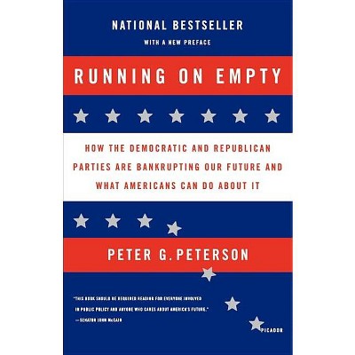 Running on Empty - by  Peter G Peterson (Paperback)
