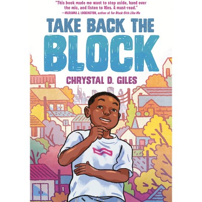 Take Back the Block - by  Chrystal D Giles (Paperback)
